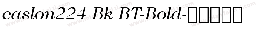 caslon224 Bk BT-Bold字体转换